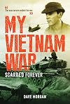 My Vietnam war : scarred forever