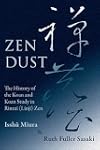 Zen dust; the history of the koan and koan study in Rinzai (Lin-chi) Zen