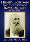 Henry Jordan and the Tides of Immigration 1856-1890