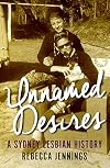 Unnamed Desires: A Sydney Lesbian History (Australian History)
