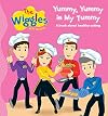 The Wiggles: Here To Help Yummy, Yummy in My Tummy: A book about healthy eating