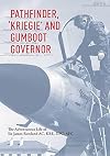 Pathfinder, 'Kriegie' and Gumboot Governor: The Adventurous Life of Sir James Rowland AC, KBE, DFC, AFC