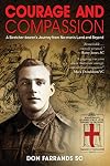 Courage and Compassion: A Stretcher-bearer's Journey from No-man's Land and Beyond