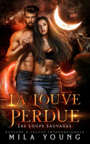 Les Loups Sauvages, tome 1 : La Louve Perdue