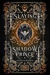 Slaying the Shadow Prince