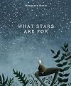 What Stars Are For