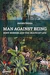 Man against Being: Body Horror and the Death of Life