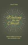 Waiting for the Christ
