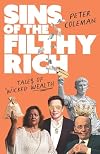 Sins of the Filthy Rich: Tales of wicked wealth