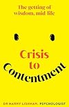 Crisis to Contentment