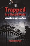 Trapped in a Closed World: Catholic Culture and Sexual Abuse