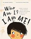 Who Am I? I Am Me!: A book to explore gender equality, gender stereotyping, acceptance and diversity