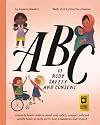 ABC of Body Safety and Consent: teach children about body safety, consent, safe/unsafe touch, private parts, body boundaries & respect