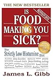 Is Food Making You Sick The Strictly Low Histamine Diet