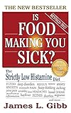 Is Food Making You Sick The Strictly Low Histamine Diet