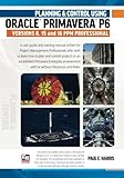 Planning Control Using Oracle Primavera P6 Versions 8 15 16 Ppm Professional