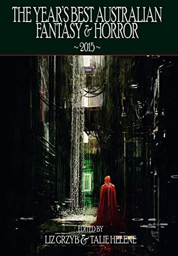 The Year's Best Australian Fantasy and Horror 2015 book cover