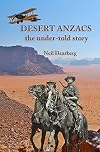 Desert Anzacs : the Under-Told Story of the Sinai Palestine Campaign, 1916-1918