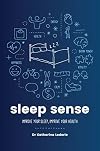 Sleep Sense: Improve your sleep, improve your health