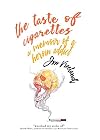 The Taste of Cigarettes: A Memoir of a Heroin Addict