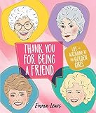 Thank You For Being A Friend Life According To The Golden Girls