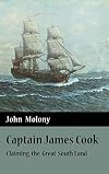 Captain James Cook: Claiming the Great South Land