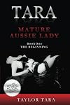 Tara: Mature Aussie Lady: Book 1: The Beginning