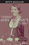 Ann Hannah, my (un)remarkable grandmother : a psychological biography