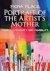Portrait of the Artist's Mother: Dignity, Creativity and Disability