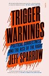 Trigger Warnings: political correctness and the rise of the right