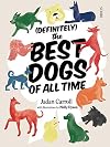 (Definitely) The Best Dogs of All Time