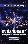 Matter and Energy: Principles of Matter and Thermodynamics (Secrets of the Universe)