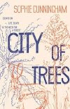 City of Trees: Essays on Life, Death and the Need for a Forest