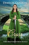 Cross: Three Billy Goats Gruff Retold (Romance a Medieval Fairytale Book 24)