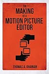 The Making of a Motion Picture Editor