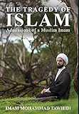 The Tragedy Of Islam Admissions Of A Muslim Imam