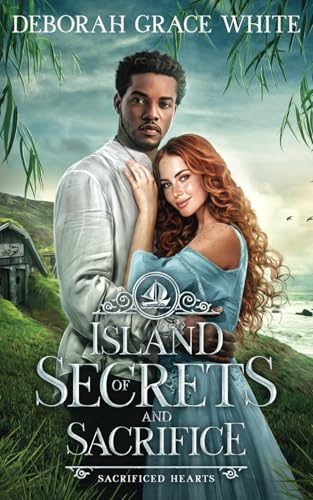 Island of Secrets and Sacrifice (By: Deborah Grace White) cover