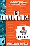 The Commentators: 100 Years of Sports Commentary