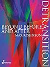 Detransition: Beyond Before and After (Spinifex Shorts)