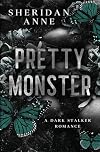 Pretty Monster: A Dark Stalker Romance