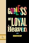 Godless but Loyal to Heaven: Stories