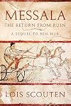 Messala the return from ruin ; a sequel to Ben-Hur
