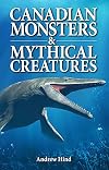 Canadian Monsters & Mythical Creatures