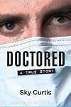 Doctored: A True Story (Inanna Poetry and Fiction Series)