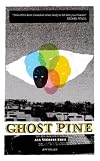 Ghost Pine: All Stories True
