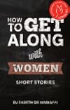 How to Get Along with Women