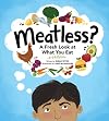 Meatless?: A Fresh Look At What You Eat