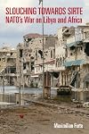 Slouching Towards Sirte: NATO's War on Libya and Africa