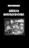 Siberian Makhnovschina: Siberian Anarchists in the Russian Civil War (1918-1924)