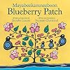 Meennunyakaa / Blueberry Patch (schchechmala children's series) (English and Ojibwa Edition)